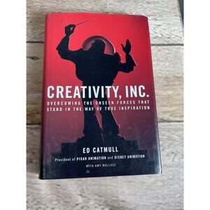 Creativity, Inc.: Overcoming the Unseen Forces That Stand in the Way of True...